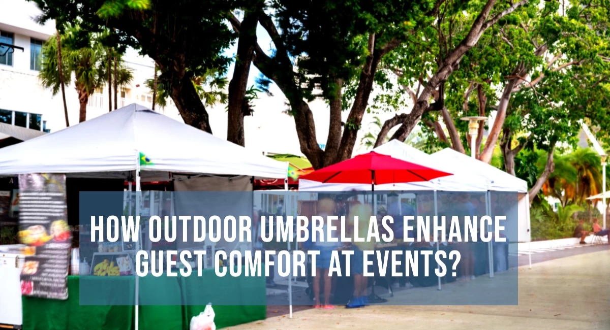How Outdoor Umbrellas Enhance Guest Comfort at Events?